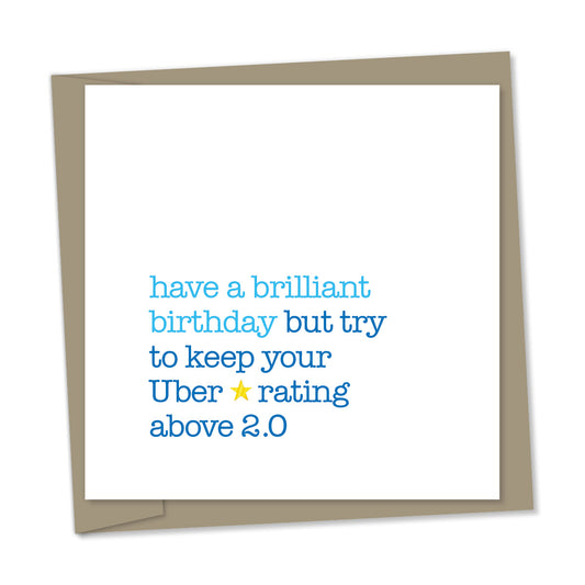 have a brilliant birthday – but try and keep your Uber ⭐️ rating above 2.0